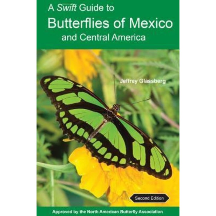 A Swift Guide to Butterflies of Mexico and Central America: Second Edition, Jeffrey Glassberg (Author)
