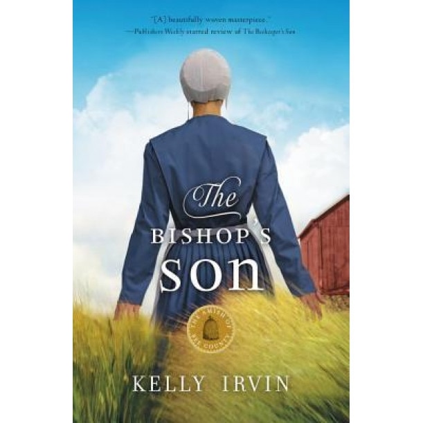 The Bishop's Son: An Amish Romance, Kelly Irvin (Author)