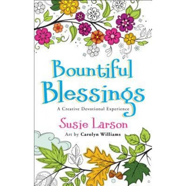 Bountiful Blessings: A Creative Devotional Experience, Susie Larson (Author)