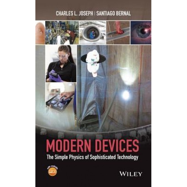 Modern Devices: The Simple Physics of Sophisticated Technology, Charles L. Joseph (Author)