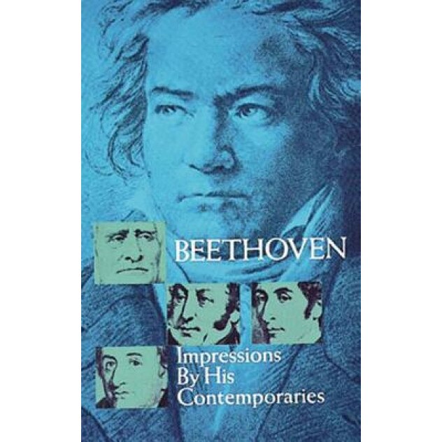 Beethoven: Impressions by His Contemporaries, Oscar George Theodore Sonneck (Editor)