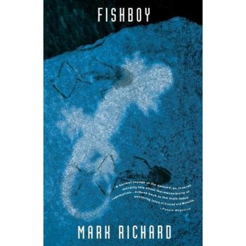 Fishboy: A Ghost's Story, Mark Richard (Author) Fishboy: A Ghost's Story, Mark Richard (Author)