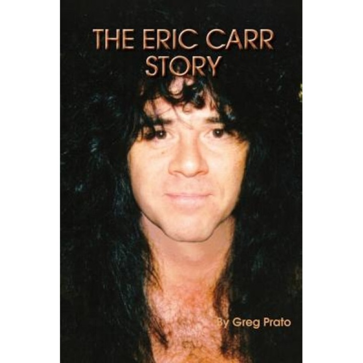 The Eric Carr Story, Greg Prato (Author)