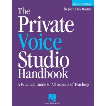The Private Voice Studio Handbook: A Practical Guide to All Aspects of Teaching, Joan Frey Boytim The Private Voice Studio Handbook: A Practical Guide to All Aspects of Teaching, Joan Frey Boytim