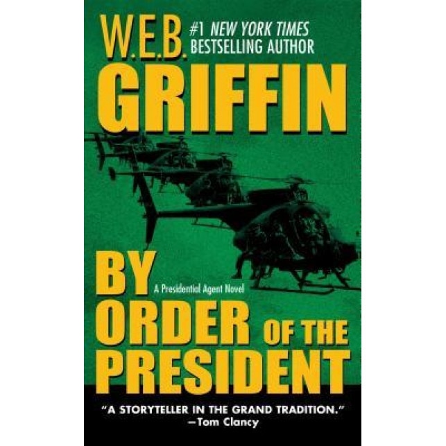 By Order of the President, W.E.B. Griffin
