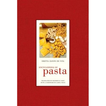 Encyclopedia of Pasta, Oretta Zanini De Vita Encyclopedia of Pasta, Oretta Zanini De Vita