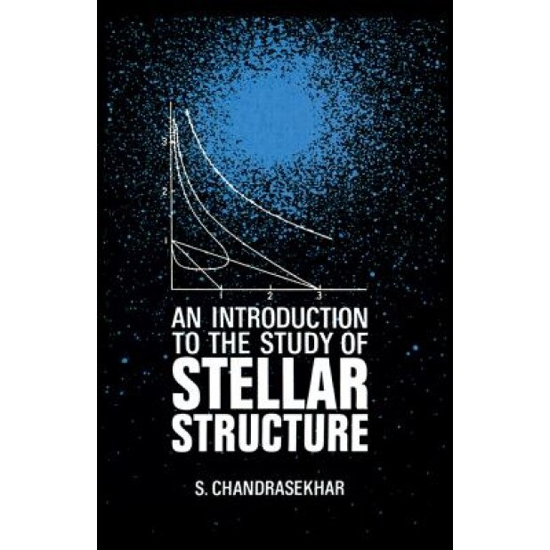 An Introduction to the Study of Stellar Structure, Subrahmanyan Chandrasekhar (Author)