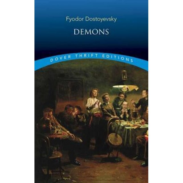 Demons, Fyodor Dostoyevsky (Author)