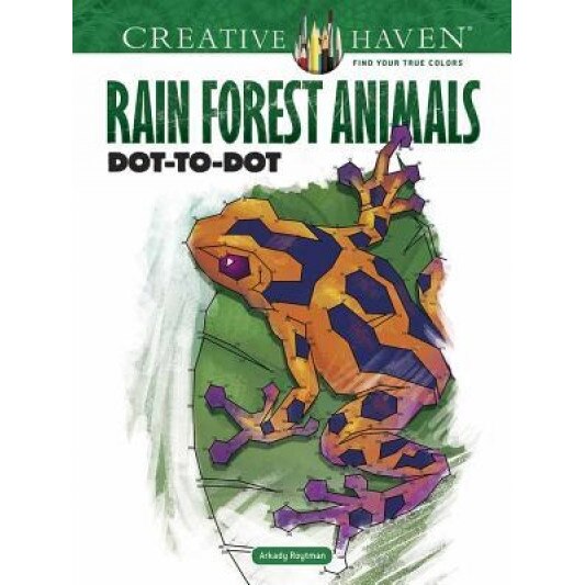 Creative Haven Rain Forest Animals Dot-To-Dot, Arkady Roytman (Author)