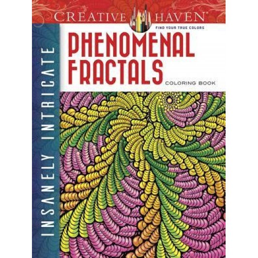 Creative Haven Insanely Intricate Phenomenal Fractals Coloring Book, Mary Agredo (Author)