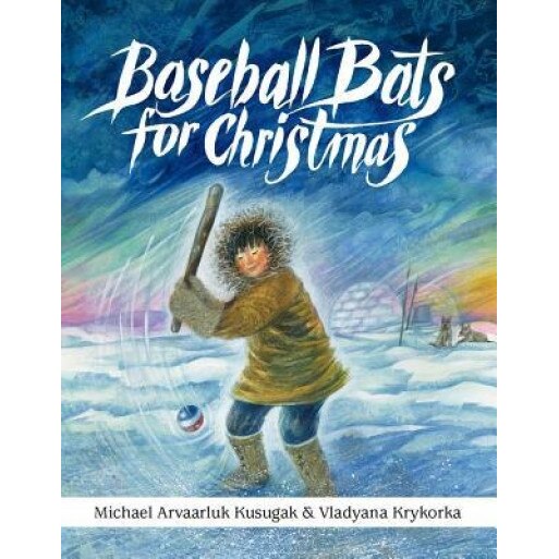 Baseball Bats for Christmas, Kusugak (Author)