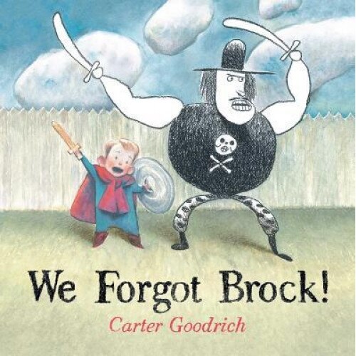We Forgot Brock!, Carter Goodrich (Author)