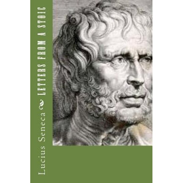 Letters from a Stoic, Lucius Seneca (Author)
