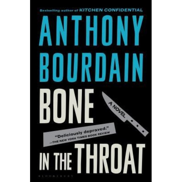 Bone in the Throat, Anthony Bourdain