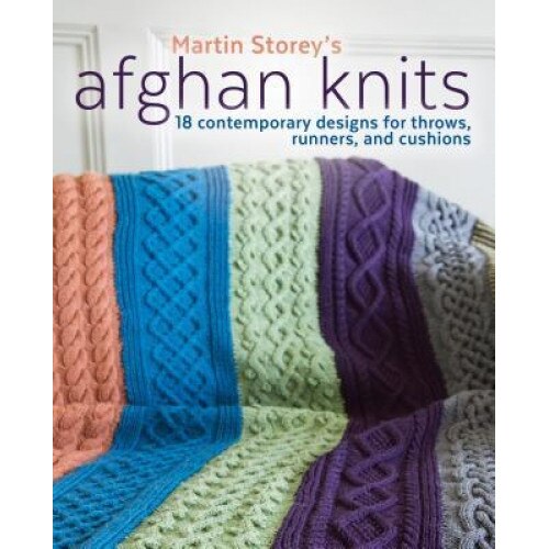 Afghan Knits: 18 Contemporary Designs for Throws, Runners and Cushions, Martin Storey (Author)