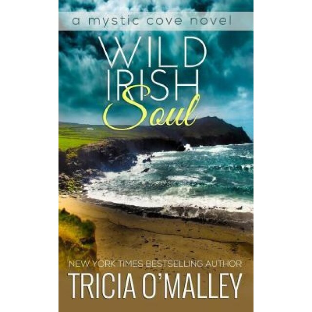 Wild Irish Soul: Book 3 in the Mystic Cove Series, Tricia O'Malley (Author)