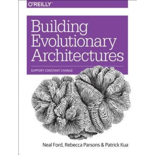 Building Evolutionary Architectures: Support Constant Change,