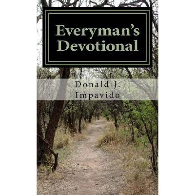 Everyman's Devotional: A Daily Devotion for the 'Average' Man, Donald J. Impavido Sr (Author)