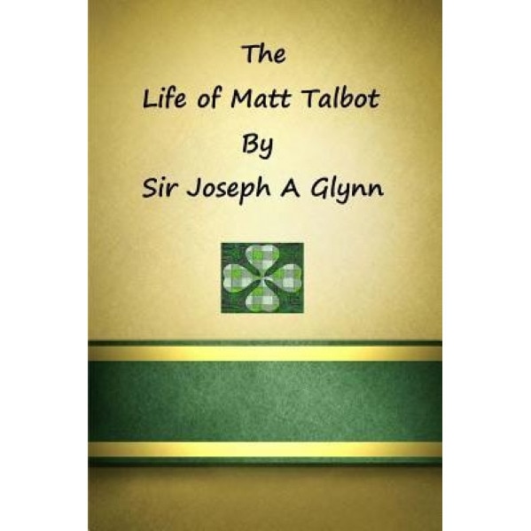 Life of Matt Talbot, Joseph A. Glynn (Author)