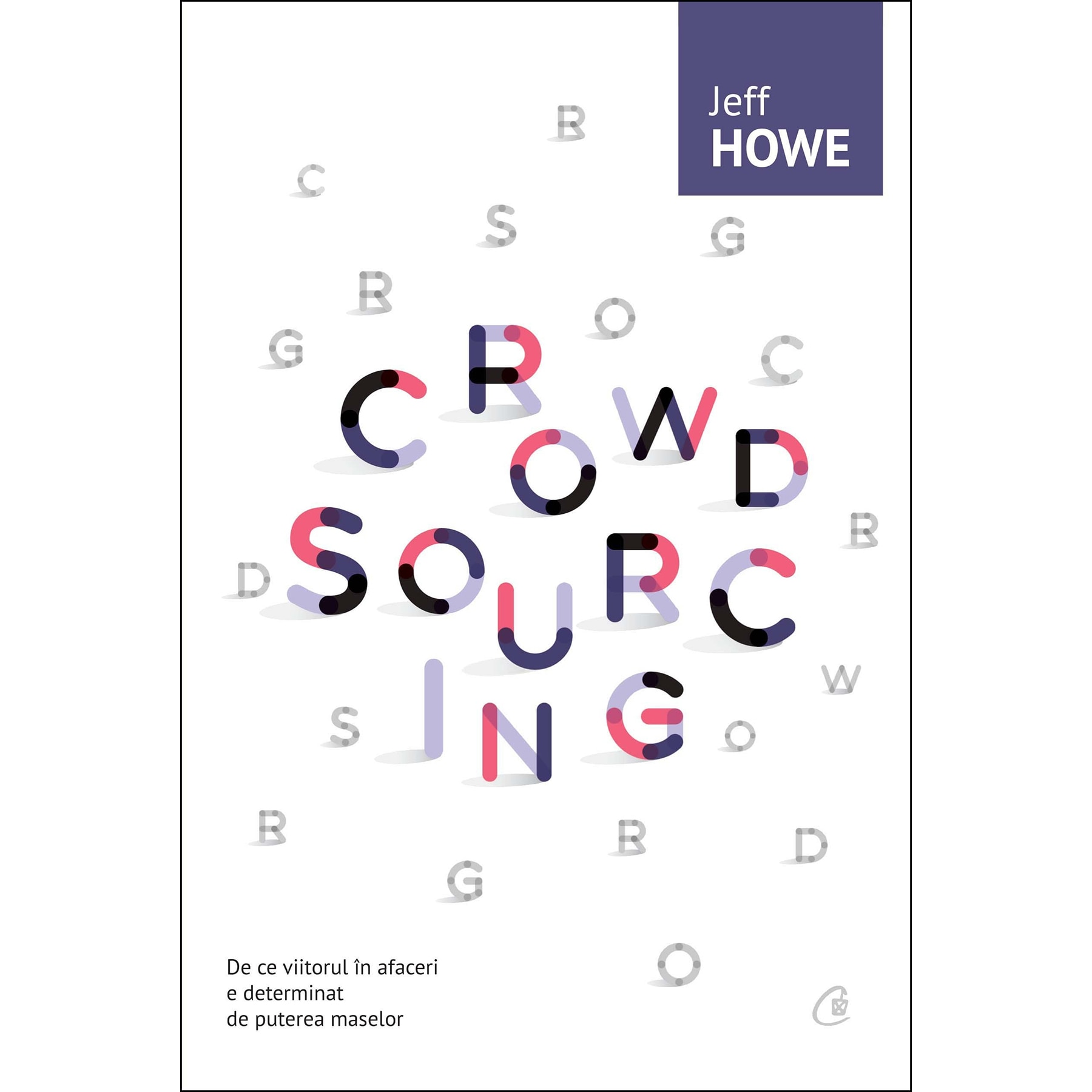 Crowdsoursing - Jeff Howe