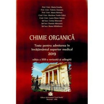 Chimie organica 2019 Carol Davila. Teste pentru admitere in invatamantul superior Chimie organica 2019 Carol Davila. Teste pentru admitere in invatamantul superior