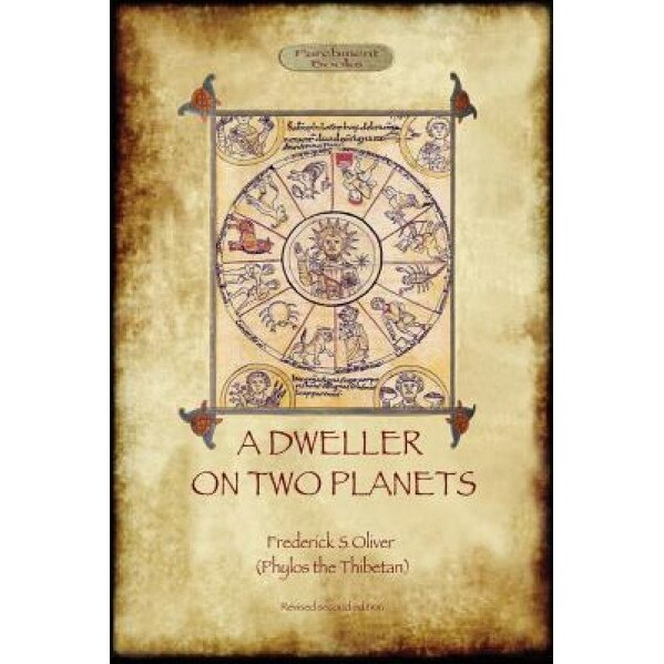 A Dweller on Two Planets, Frederick S. Oliver (Author)