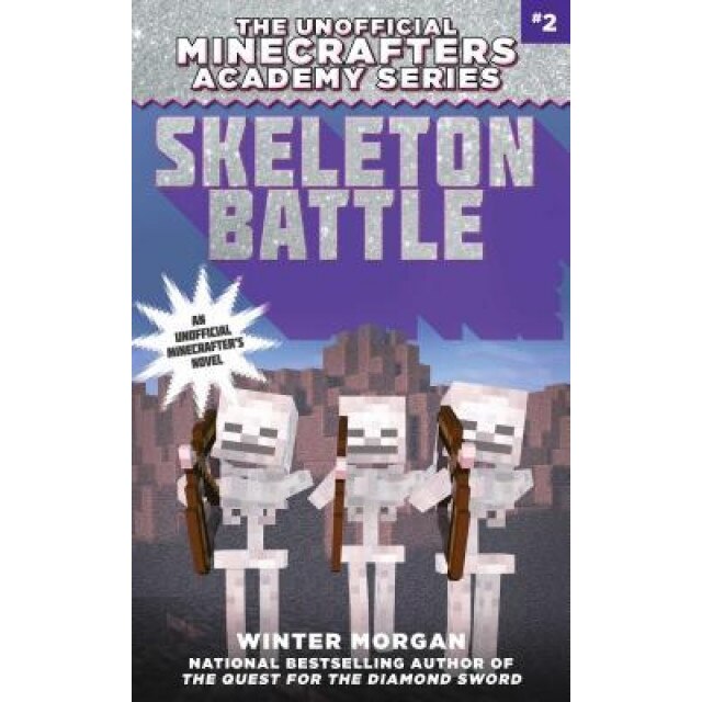 Skeleton Battle: The Unofficial Minecrafters Academy Series, Book Two, Winter Morgan (Author)