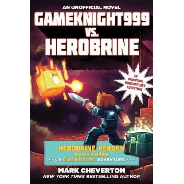 Gameknight999 vs. Herobrine: Herobrine Reborn Book Three: A Gameknight999 Adventure: An Unofficial Minecrafter's Adventure, Mark Cheverton (Author)