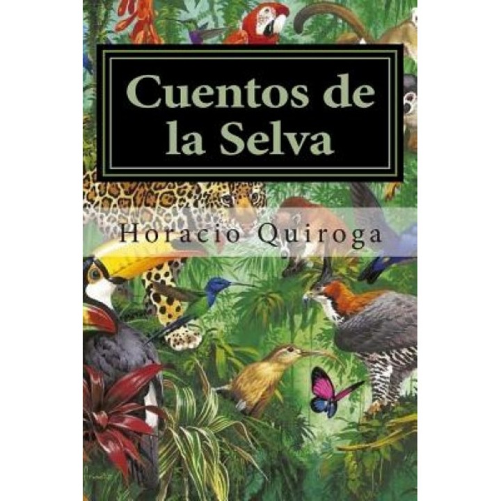 Cuentos de La Selva, Horacio Quiroga (Author)