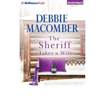 The Sheriff Takes a Wife, Debbie Macomber (Author) The Sheriff Takes a Wife, Debbie Macomber (Author)