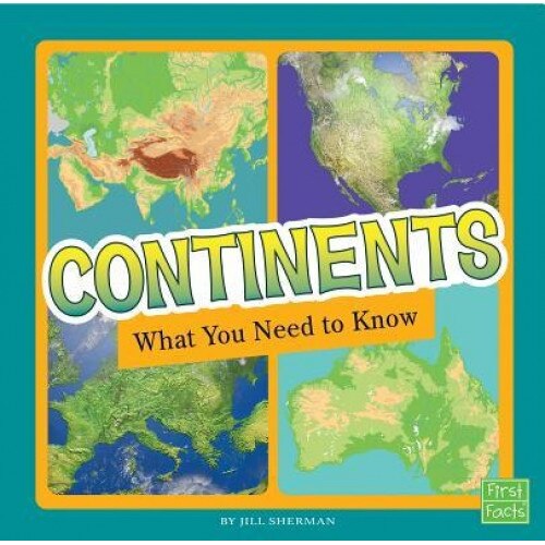 Continents: What You Need to Know, Jill Sherman (Author)