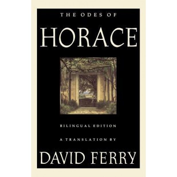 The Odes of Horace: Bilingual Edition, David Ferry (Translator)