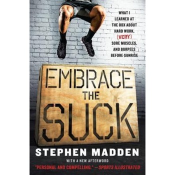 Embrace the Suck, Stephen Madden (Author) Embrace the Suck, Stephen Madden (Author)