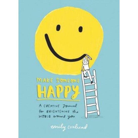 Make Someone Happy: A Creative Journal for Brightening the World Around You, Emily Coxhead (Author)