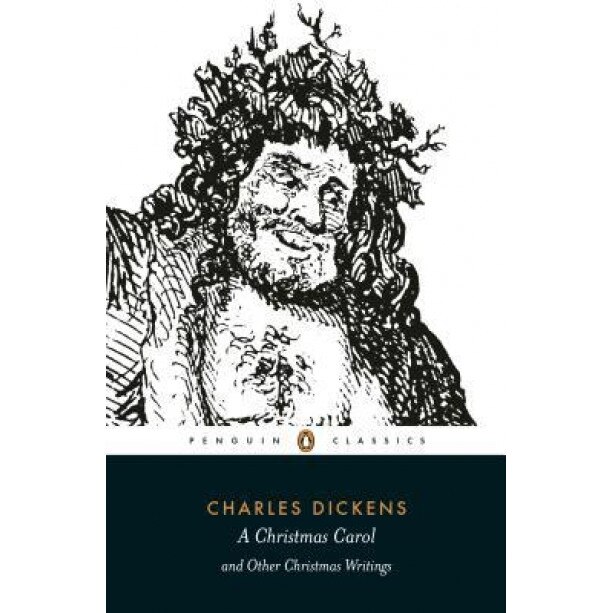 A Christmas Carol and Other Christmas Writings, Charles Dickens