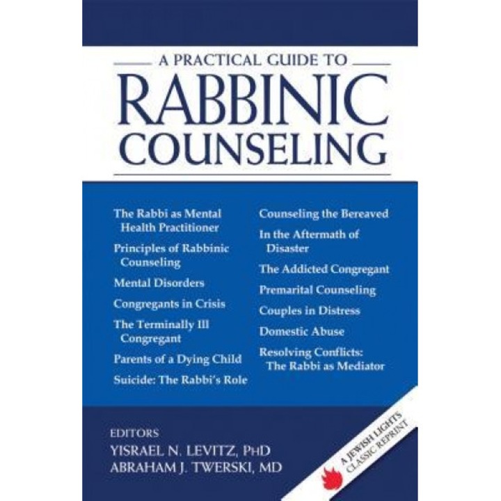 A Practical Guide to Rabbinic Counseling: A Jewish Lights Classic Reprint, Yisrael N. Levitz (Editor)
