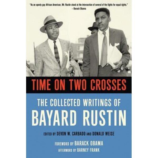Time on Two Crosses: The Collected Writings of Bayard Rustin, Don Weise (Editor)