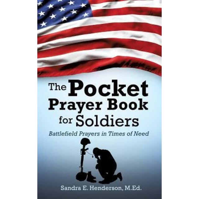 The Pocket Prayer Book for Soldiers, M. Ed Sandra E. Henderson (Author)