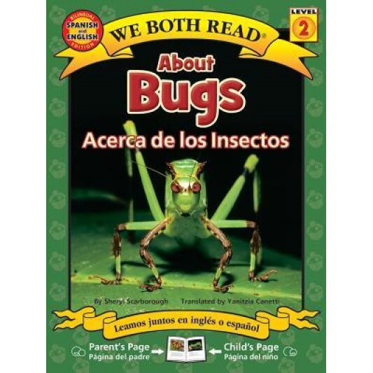 About Bugs/Acerca de Los Insectos: Spanish/English Bilingual Edition (We Both Read - Level 2 (Quality)), Sheryl Scarborough (Author)