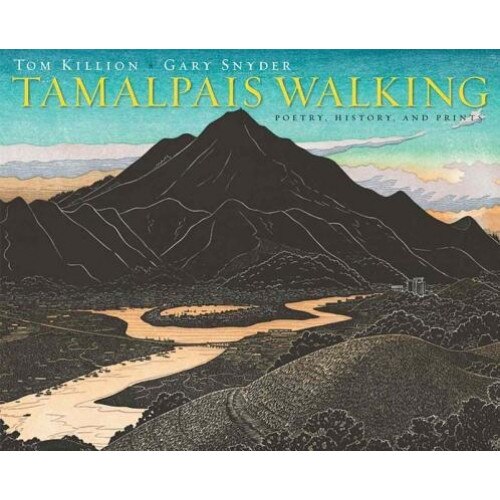 Tamalpais Walking (Paper): Poetry, History, and Prints, Gary Snyder (Author)