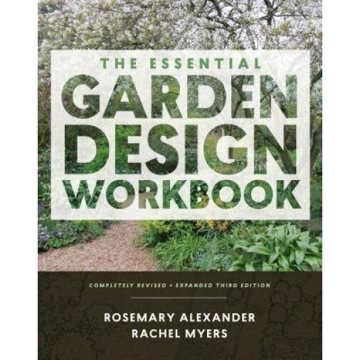 The Essential Garden Design Workbook: Completely Revised and Expanded Third Edition, Rosemary Alexander (Author)