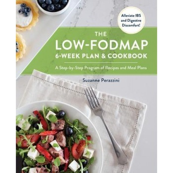 The Low-Fodmap 6-Week Plan and Cookbook: A Step-By-Step Program of Recipes and Meal Plans. Alleviate Ibs and Digestive Discomfort!, Suzanne Perazzini (Author) The Low-Fodmap 6-Week Plan and Cookbook: A Step-By-Step Program of Recipes and Meal Plans. Alleviate Ibs and Digestive Discomfort!, Suzanne Perazzini (Author)