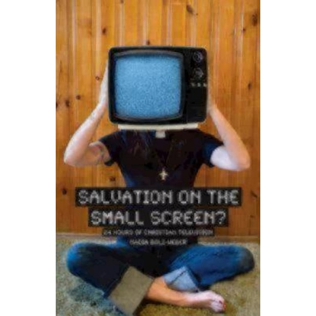 Salvation on the Small Screen: 24 Hours of Christian Television, Nadia Bolz-Weber (Author)