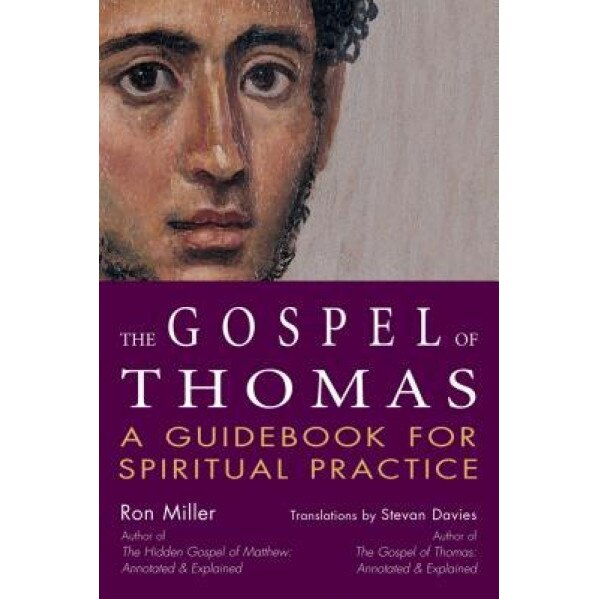 The Gospel of Thomas: A Guidebook for Spiritual Practice, Ron Miller (Author)