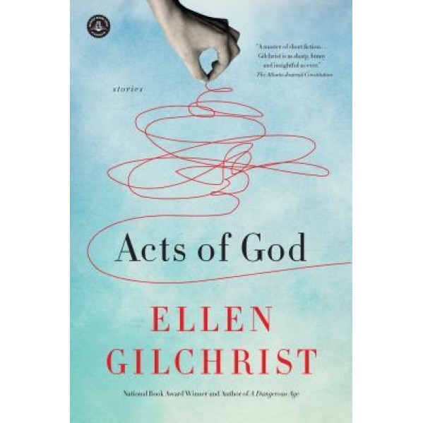 Acts of God, Ellen Gilchrist (Author)