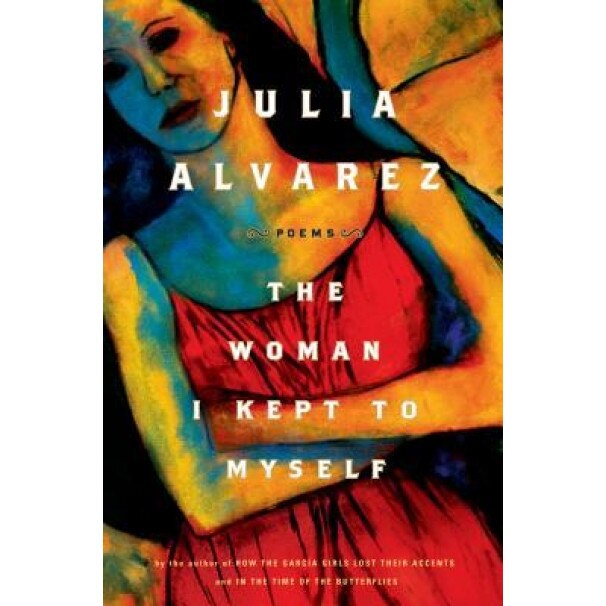 The Woman I Kept to Myself, Julia Alvarez (Author)