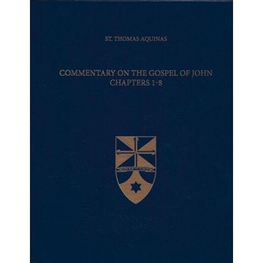 Commentary on the Gospel of John 1-8 (Latin-English Edition), Thomas Aquinas (Author)