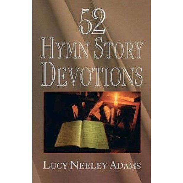 52 Humn Story Devotions, Lucy Neeley Adams (Author)