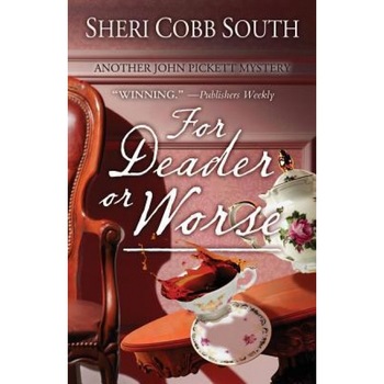 For Deader or Worse: Another John Pickett Mystery, Sheri Cobb South (Author) For Deader or Worse: Another John Pickett Mystery, Sheri Cobb South (Author)