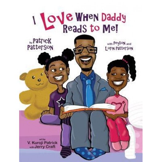 I Love When Daddy Reads to Me, Patrick J. Patterson (Author)